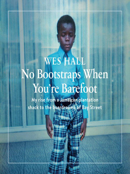Title details for No Bootstraps When You're Barefoot by Wes Hall - Wait list